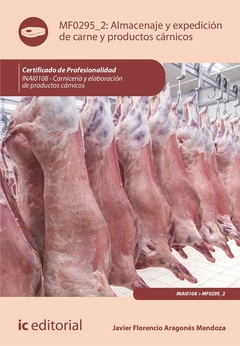 Almacenaje y expedición de carne y productos cárnicos. INAI0108 - Carnicería y elaboración de produc