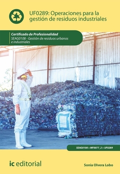 Operaciones para la gestión de residuos industriales. SEAG0108 - Gestión de residuos urbanos e indus
