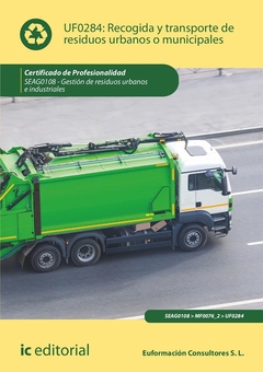 Recogida y transporte de residuos urbanos o municipales. SEAG0108 - Gestión de residuos urbanos e in