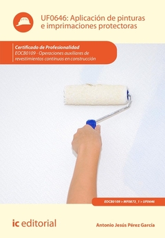 Aplicación de pinturas e imprimaciones protectoras. EOCB0109 - Operaciones auxiliares de revestimien