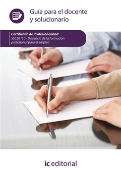 Docencia de la formación profesional para el empleo. SSCE0110 - Guía para el docente y solucionarios