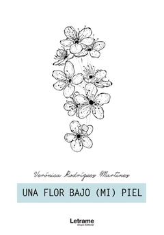 Una flor bajo (mi) piel