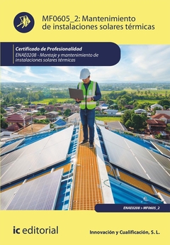 Mantenimiento de instalaciones solares térmicas. ENAE0208 - Montaje y Mantenimiento de Instalaciones