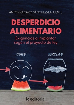 Desperdicio alimentario. Exigencias a implantar según el proyecto de ley