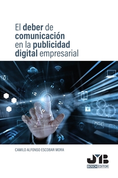 El deber de comunicación en la publicidad digital empresarial.