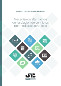 Mecanismos alternativos de resolución de conflictos por medios electrónicos.