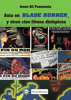 Asia en Blade Runner, y otros cien filmes distópicos. Introspectiva histórica y geopolítica del cine