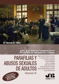 Atlas práctico-criminológico de psicometría forense (Volumen III: Parafilias y agresiones sexuales d