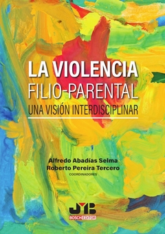 La violencia filio-parenta l: una visión interdisciplinar.