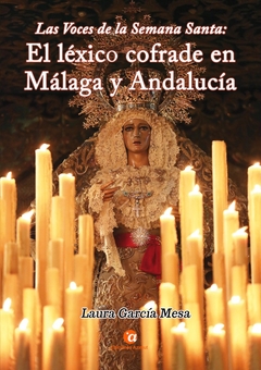 Las voces de la Semana Santa: el léxico cofrade en Málaga y Andalucía
