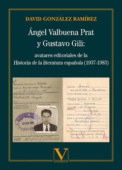Ángel Valbuena Prat y Gustavo Gili: avatares editoriales de la Historia de la literatura española (1
