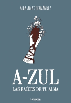 A-ZUL. Las raíces de tu alma