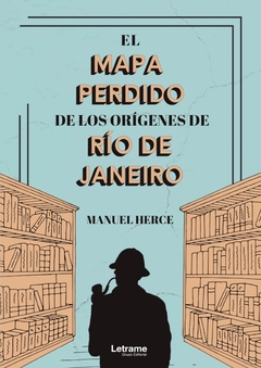 El mapa perdido de los orígenes de Río de Janeiro
