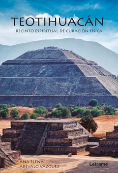 Teotihuacán. Recinto espiritual de curación física