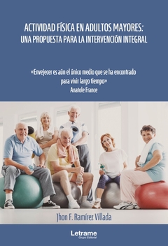 Actividad física en adultos mayores: una propuesta para la intervención integral