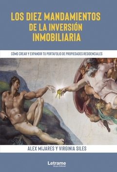 Los diez mandamientos de la inversión inmobiliaria. Cómo crear y expandir tu portafolio de propiedad