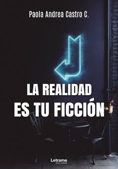 La realidad es tu ficción