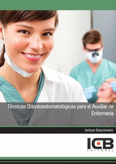 Técnicas Odontoestomatológicas para el Auxiliar de Enfermería