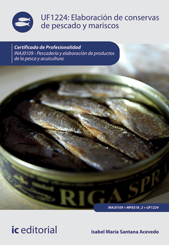 Elaboración de conservas de pescado y mariscos. INAJ0109 - Pescadería y elaboración de productos de