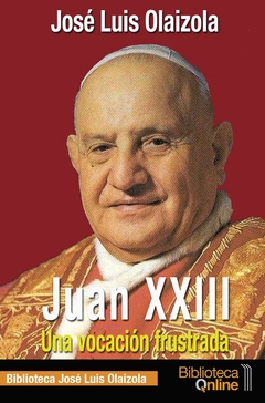 Juan xxiii, una vocación frustrada
