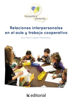 Relaciones interpersonales en el aula y trabajo cooperativo