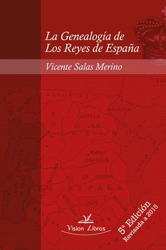 La Genealogía de Los Reyes de España 5º edición