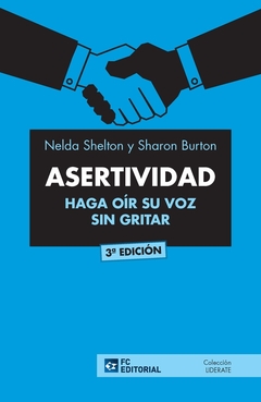 ASERTIVIDAD. Haga oír su voz sin gritar