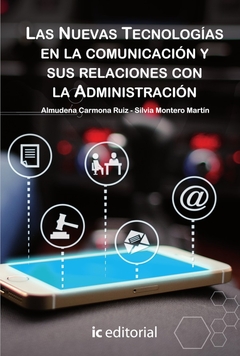 Las Nuevas Tecnologías en la comunicación y sus relaciones con la Administración