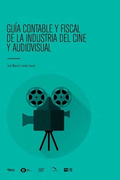 Guía contable y fiscal de la industria del cine y audiovisual