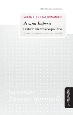 Arcana Imperii. Tratado metafísico-político