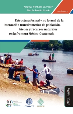 Estructura formal y no formal de la interacción transfronteriza de población, bienes y recursos natu