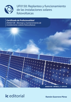 Replanteo y funcionamiento de instalaciones solares fotovoltaicas. ENAE0108 - Montaje y Mantenimient