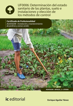 Determinación del estado sanitario de las plantas, suelo e instalaciones y elección de los métodos d
