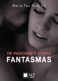 De pasiones y otros fantasmas