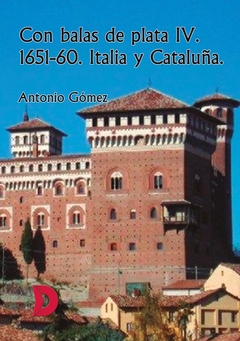 Con balas de plata IV. 1651-60. Italia y Cataluña