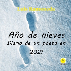Año de nieves. (Diario de un poeta en 2021)