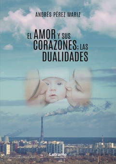 El amor y sus corazones; las dualidades