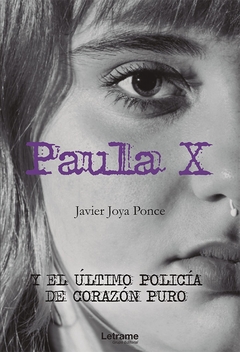Paula X y el último policía de corazón puro