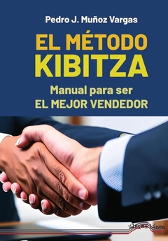 El Método Kibitza / Manual para ser el mejor vendedor