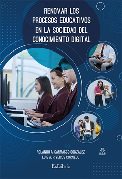 Renovar los procesos educativos en la sociedad del conocimiento digital