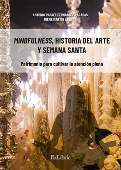 Mindfulness, historia del arte y Semana Santa. Patrimonio para cultivar la atención plena