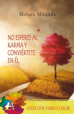 No esperes al karma y conviértete en él