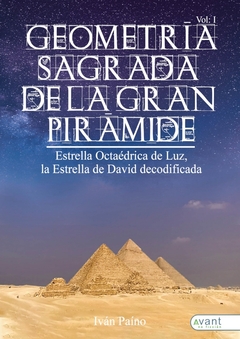 Geometría Sagrada de la Gran Pirámide, Vol. I