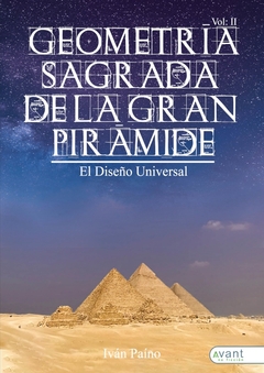 Geometría Sagrada de la Gran Pirámide, Vol. II