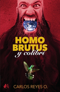 Homo Brutus y colibrí