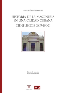 Historia de la masonería en una ciudad cubana. Cienfuegos (1819-1902)