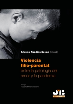 Violencia filio-parental: entre la patología del amor y la pandemia