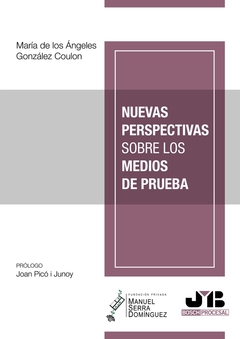 Nuevas perspectivas sobre los medios de prueba