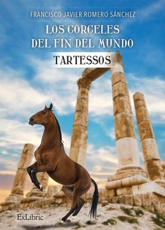 Los corceles del fin del mundo. Tartessos