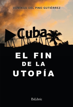 Cuba: el fin de la utopía